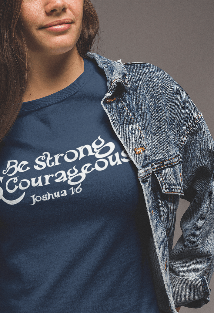 Be Strong & Courageous | Unisex T-shirt