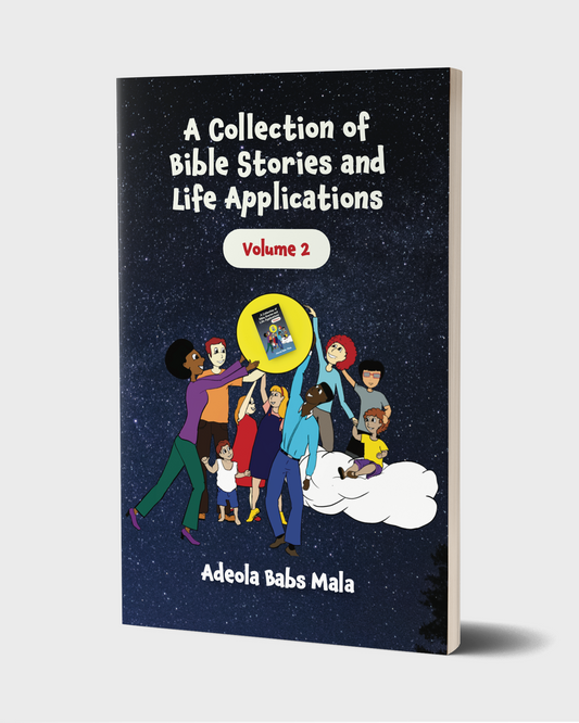 A Collection of Bible Stories and Practical Life Applications